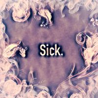 TtC - Sick (Explicit)