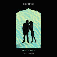 LOWdown - The 411 Vol 1