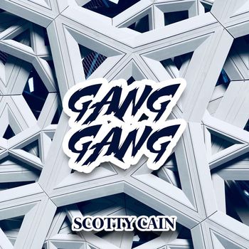 Scotty Cain - Gang Gang (Explicit)