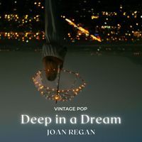 Joan Regan - Joan Regan - Deep in a Dream (Vintage Pop)
