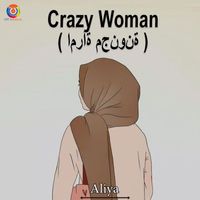 Aliya - Crazy Woman