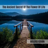 Mauro Rawn - The Ancient Secret Of The Flower Of Life
