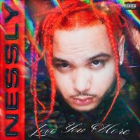 Nessly - Love You More (Explicit)