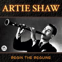 Artie Shaw - Begin the Beguine (Remastered)