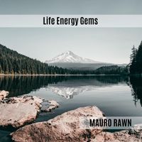 Mauro Rawn - Life Energy Gems