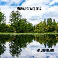 Mauro Rawn - Music For Airports