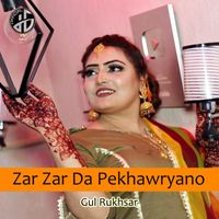 Gul Rukhsar - Zar Zar Da Pekhawryano
