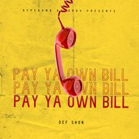 Def Shon - Pay Ya Own Bill