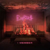 Embers - i member (Explicit)
