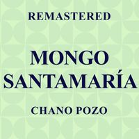Mongo Santamaría - Chano Pozo (Remastered)