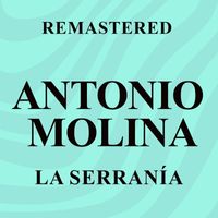 Antonio Molina - La Serranía (Remastered)