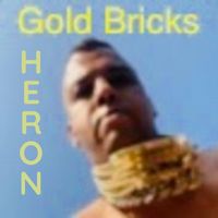 Heron - Gold Bricks (Explicit)