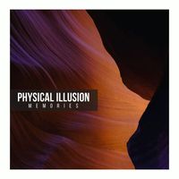 Physical Illusion - Memories