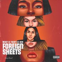 Nessly - Foreign Sheets (feat. Lil Keed & Lil Yachty) (Explicit)