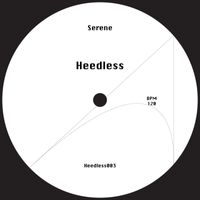 Heedless - Serene