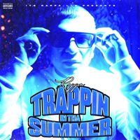 Rappa - Trappin In Tha Summer (Explicit)