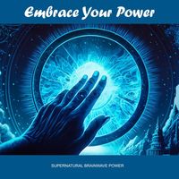 Supernatural Brainwave Power - Embrace Your Power