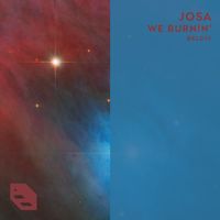 JOSA - We Burnin'