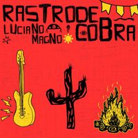 Luciano Magno - Rastro de Cobra