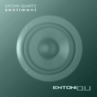 Entoni Quartz - Sentiment (Extended mix)