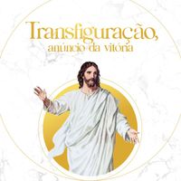 Coro Edipaul - Transfiguração, anúncio da vitória (Festa da Transfiguração do Senhor)