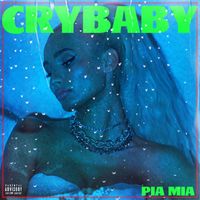 Pia Mia - Crybaby (feat. Theron Theron) (Explicit)