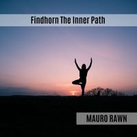 Mauro Rawn - Findhorn The Inner Path