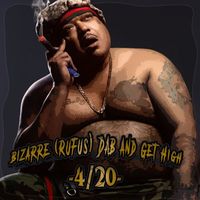 Bizarre - Dab And Get High (Explicit)