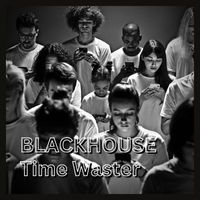 Blackhouse - Time Waster
