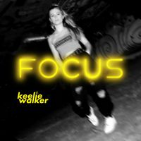 Keelie Walker - FOCUS (Bryan Todd Remix)