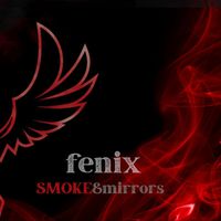 Fenix - Smoke & Mirrors