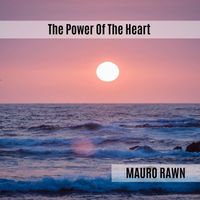 Mauro Rawn - The Power Of The Heart