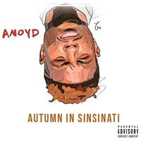 ANoyd - Autumn in Sinsinati (Explicit)