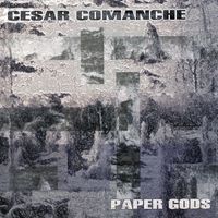 Cesar Comanche - Paper Gods (Explicit)