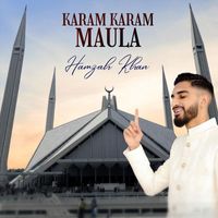 Hamzah Khan - Karam Karam Maula