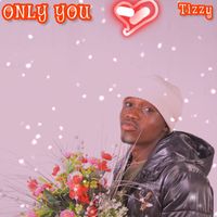 Tizzy - Only You