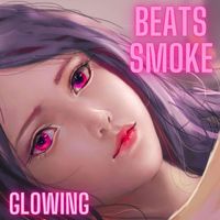 Beats Smoke - Glowing