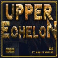 L33 - Upper Echelon (feat. Marley Waters) (Explicit)