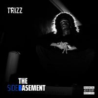 Trizz - The Basement (Explicit)