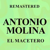 Antonio Molina - El Macetero (Remastered)