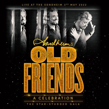 Stephen Sondheim - Stephen Sondheim's Old Friends: A Celebration (Live at the Sondheim Theatre)