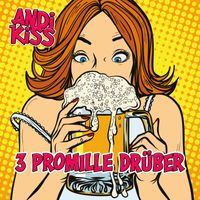 Andi Kiss - 3 Promille drüber