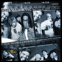 King Magnetic - Belligerent (feat. Tom Sav, Twin Gambit & GQ Nothin Pretty) (Explicit)