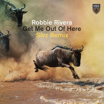 Robbie Rivera - Get Me Out of Here (Sivz Remix)