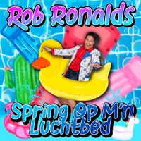 Rob Ronalds - Spring Op M'n Luchtbed