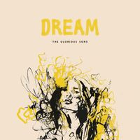 The Glorious Sons - Dream