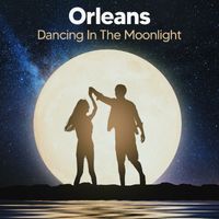 Orleans - Dancing In The Moonlight
