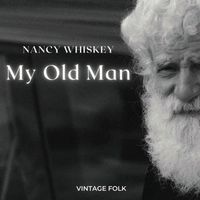 Nancy Whiskey - Nancy Whiskey - My Old Man (Vintage Folk)