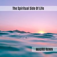 Mauro Rawn - The Spiritual Side Of Life