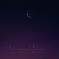 Rolando Marchesini - Sweet Insomnia
